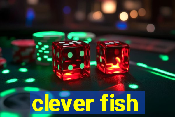 clever fish